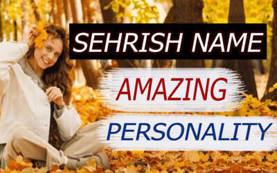 Sehrish Name Amazing Personality