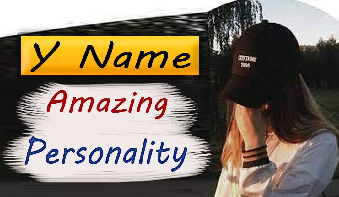 Y Name People Amazing Personality